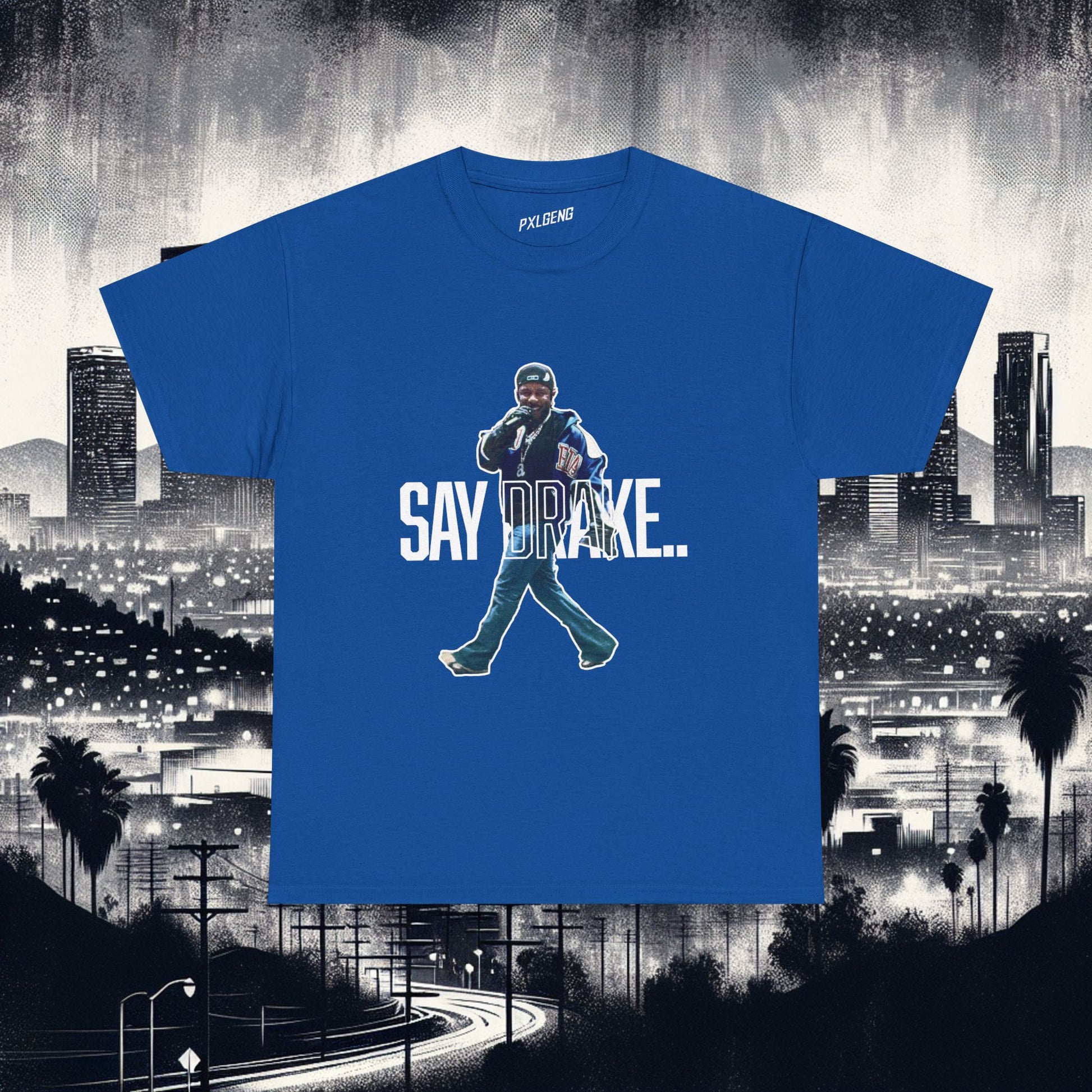 "Say Drake" T-Shirt in Royal Blue - Front View - Bold Streetwear by PXLGENG